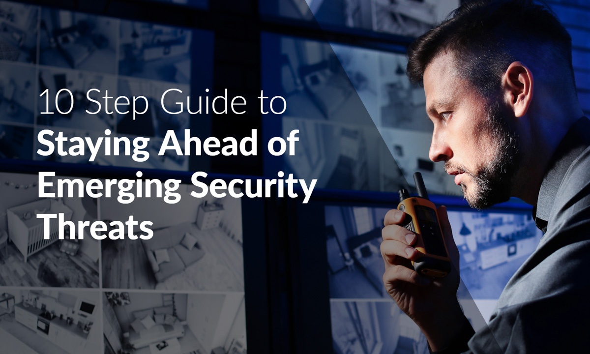 10 step guide to staying ahead of emerging security threats