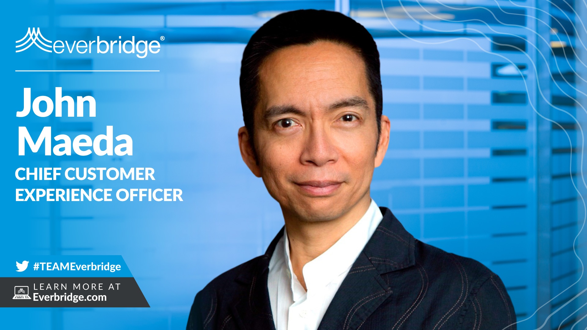 Everbridge Appoints World-renowned Technologist, and “One of the Most Influential People of the 21st Century,” as Chief Customer Experience Officer to Innovate the Next Generation of Critical Event Management (CEM)