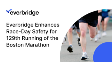 Everbridge Enhances Race-Day Safety for the 129th Running of the Boston Marathon presented by Bank of America