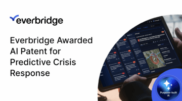 Everbridge Awarded AI Patent for Critical Event Management Using Predictive Models to Accelerate Crisis Response